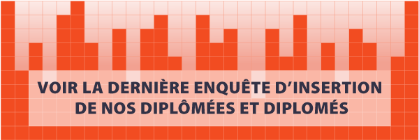 Voir la dernière enquête d'insertion de nos diplômés