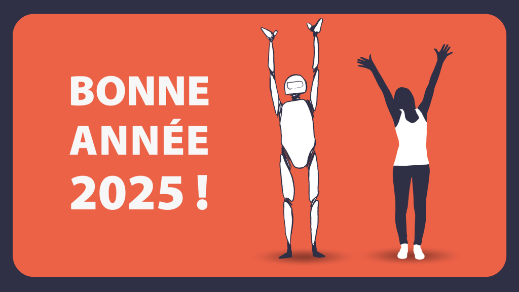 Un robot humanoïde et une femme côte à côte sur fond orange lèvent les bras au ciel. Il est écrit Bonne année 2025 !